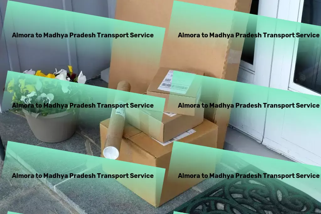 Almora to Madhya Pradesh Transport Local logistics and shipment