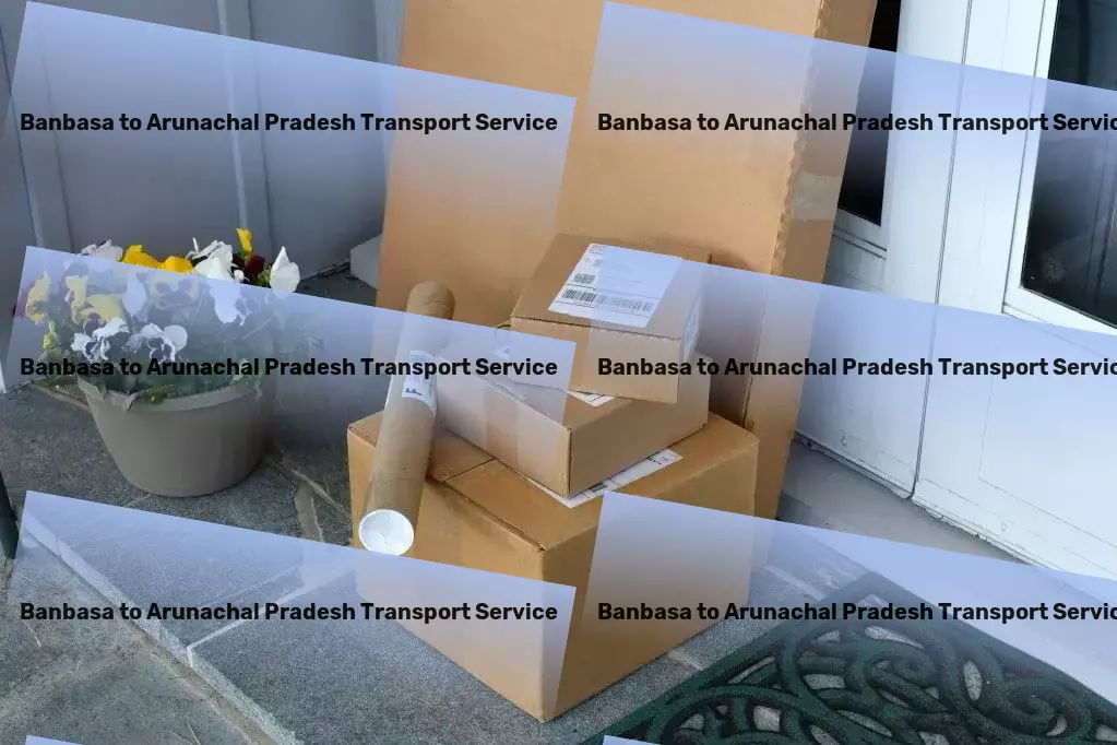 Banbasa to Arunachal Pradesh Transport Oversized cargo transport