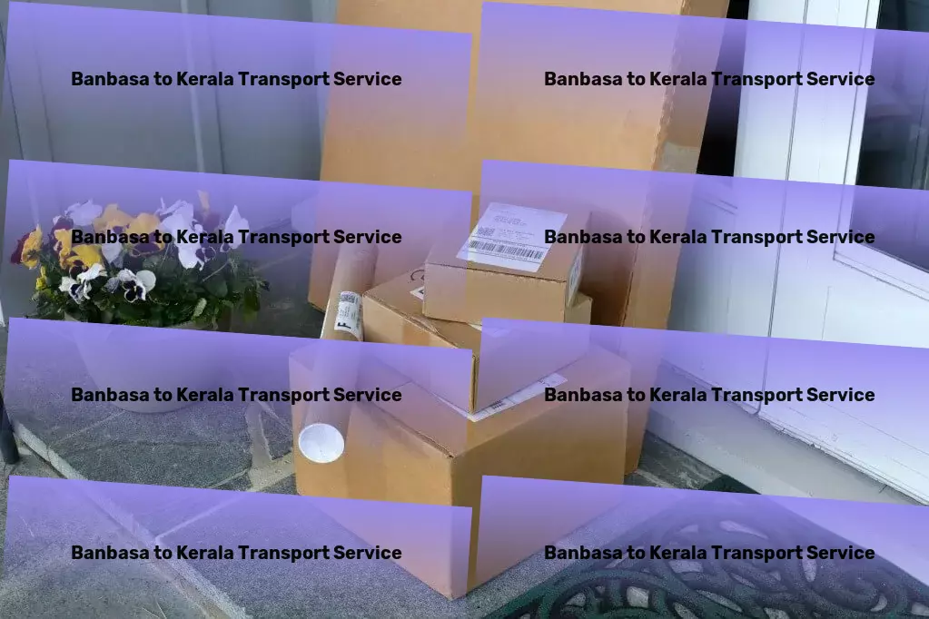 Banbasa to Kerala Transport Advance your business with strategic transport solutions in India! - Nationwide delivery and logistics