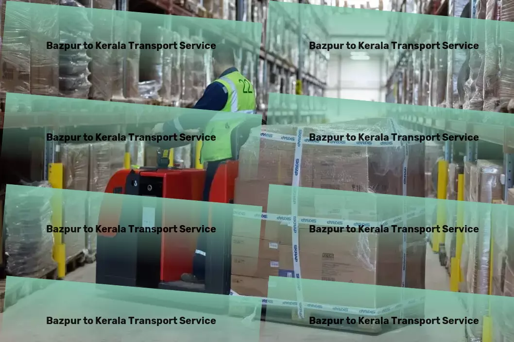 Bazpur to Kerala Transport Flawless logistics operations throughout India, guaranteed! - Heavy cargo logistics