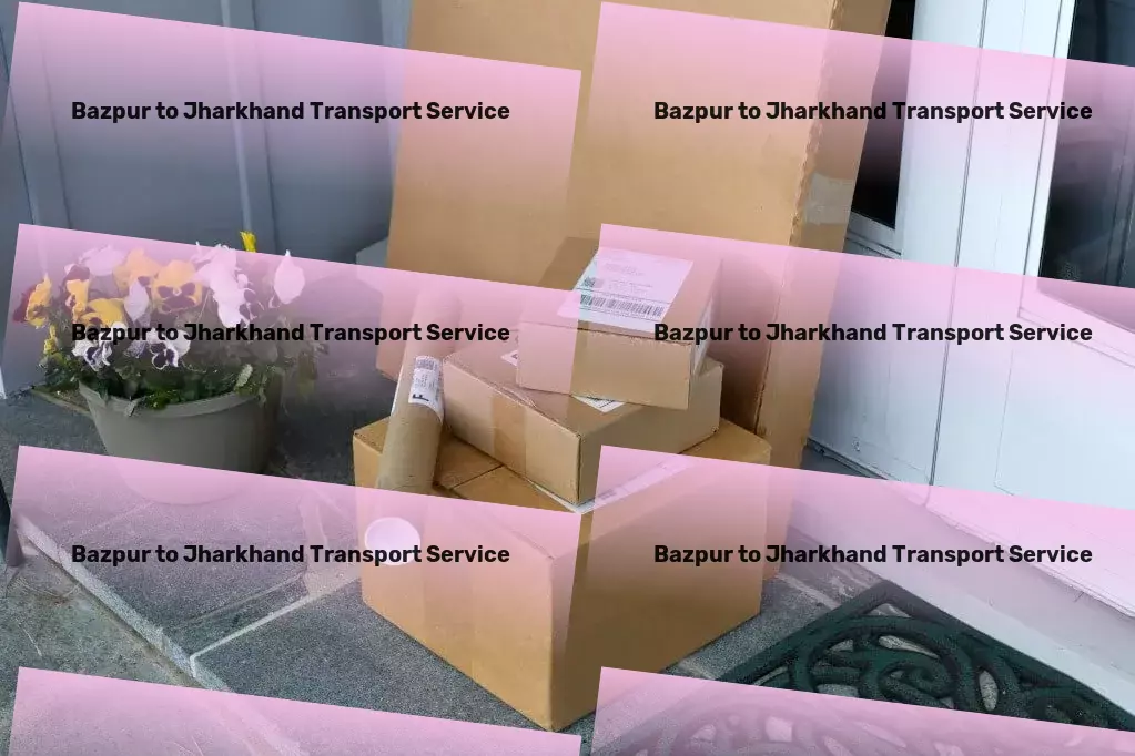 Bazpur to Jharkhand Transport Rapid shipment services