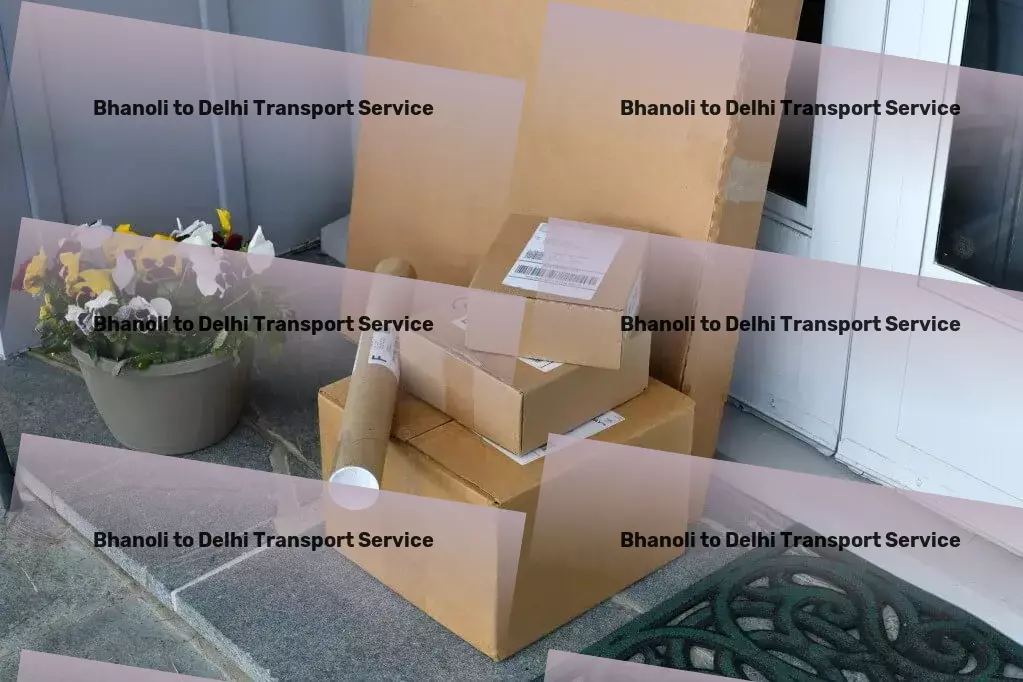 Bhanoli to Delhi Transport Seamless, efficient, and reliable - that's our promise for Indian transport. - Advanced cargo solutions