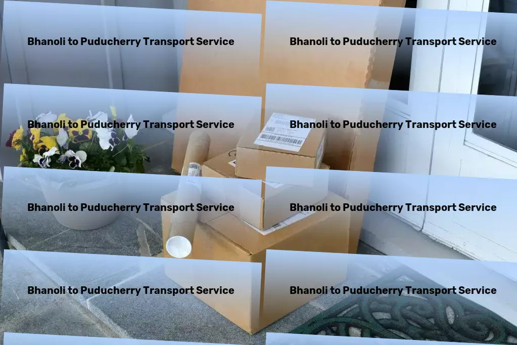 Bhanoli to Puducherry Transport Multi-regional freight forwarding