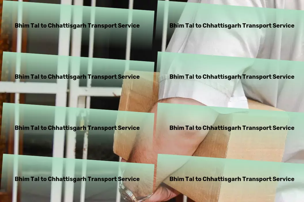 Bhim Tal to Chhattisgarh Transport Bringing creativity to everyday activities! - Efficient goods dispatch