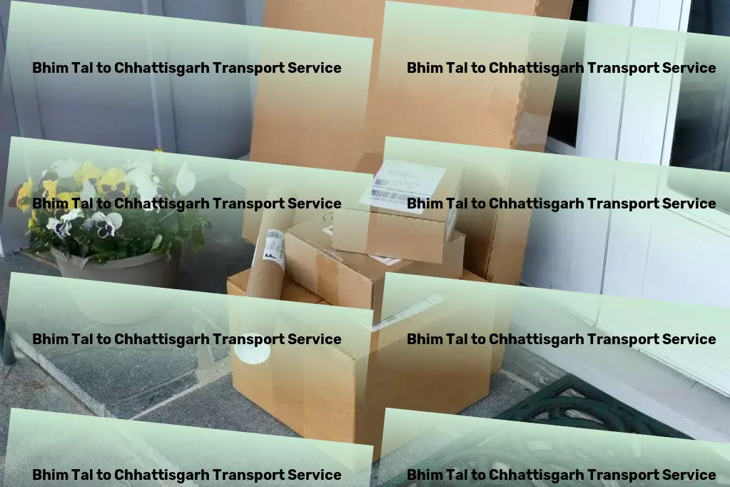 Bhim Tal to Chhattisgarh Transport Experience groundbreaking logistics service in India with us! - Heavy load shipping services