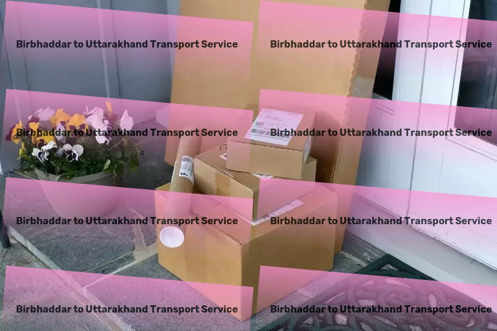 Birbhaddar to Uttarakhand Transport Your partner in making daily commutes stress-free! - Specialized freight handling