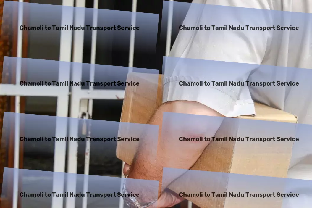 Chamoli to Tamil Nadu Transport High volume transport services