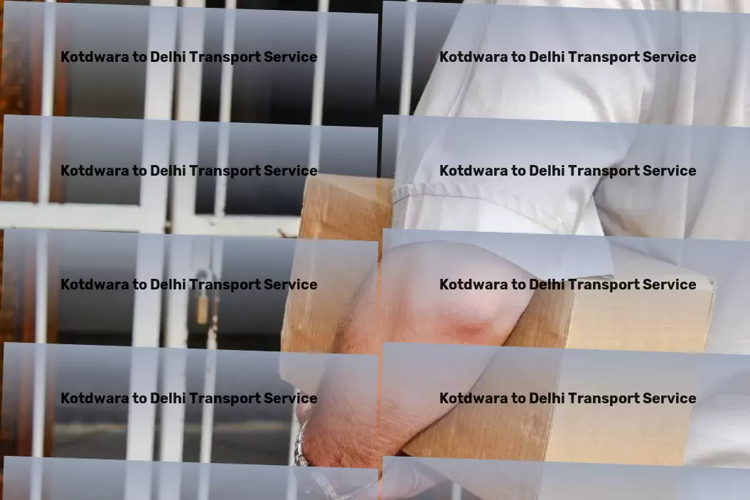 Kotdwara to Delhi Transport Effortless transportation for a modern India! - Comprehensive cargo logistics