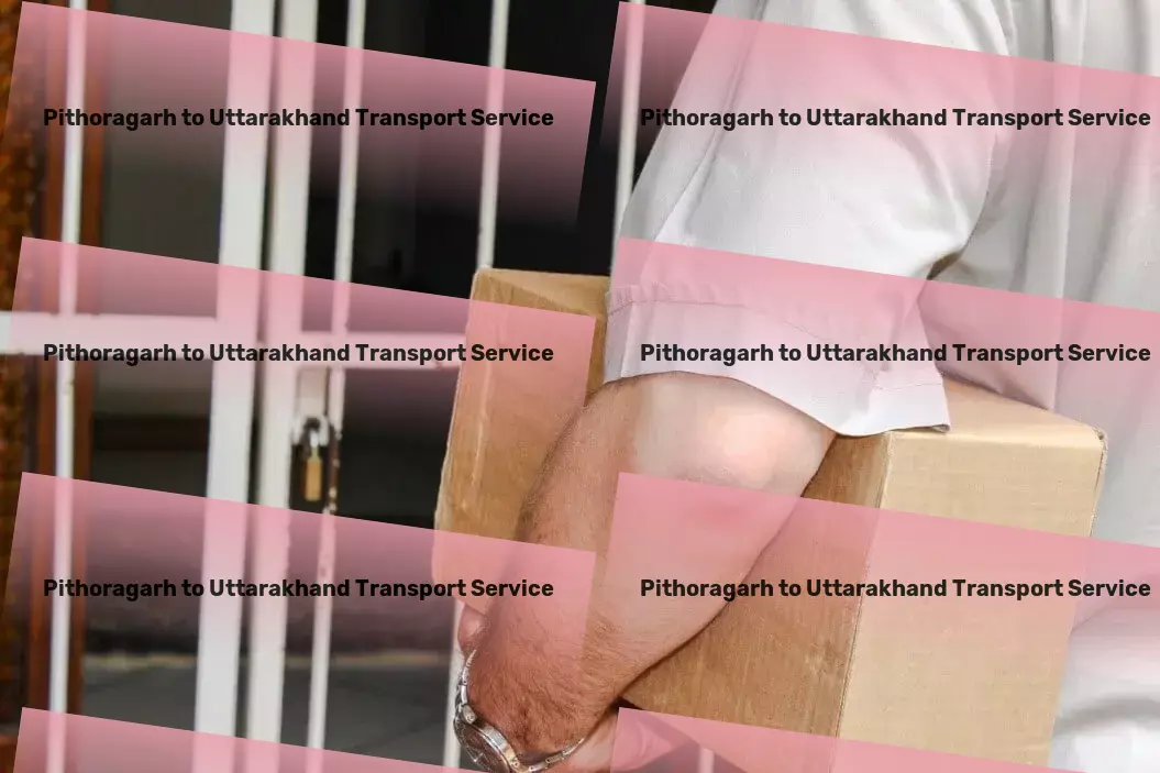 Pithoragarh to Uttarakhand Transport Transforming everyday living with our unique products! - Professional shipping solutions