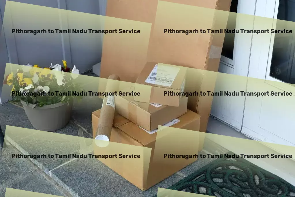 Pithoragarh to Tamil Nadu Transport Navigate the urban terrain like never before with us! - Customized logistics services