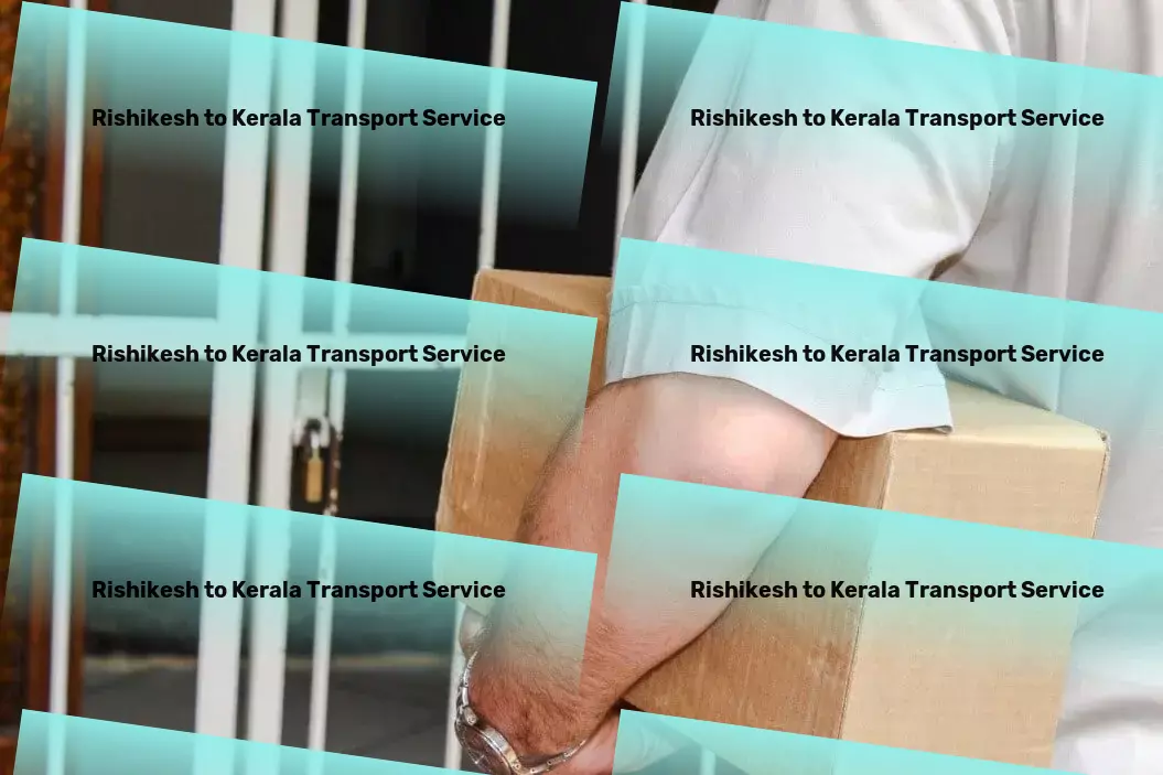 Rishikesh to Kerala Transport Pioneering advanced logistics solutions tailored for India's needs! - Express road cargo