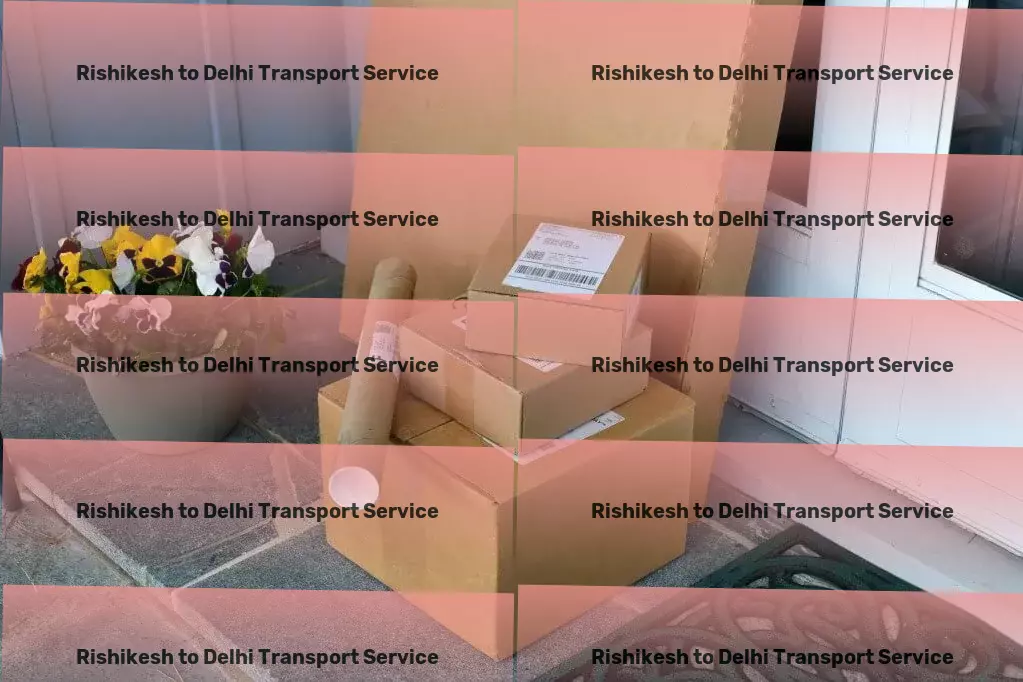 Rishikesh to Delhi Transport Rapid goods operations