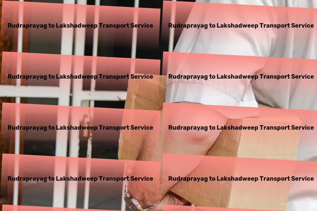 Rudraprayag to Lakshadweep Transport Relocation transport services