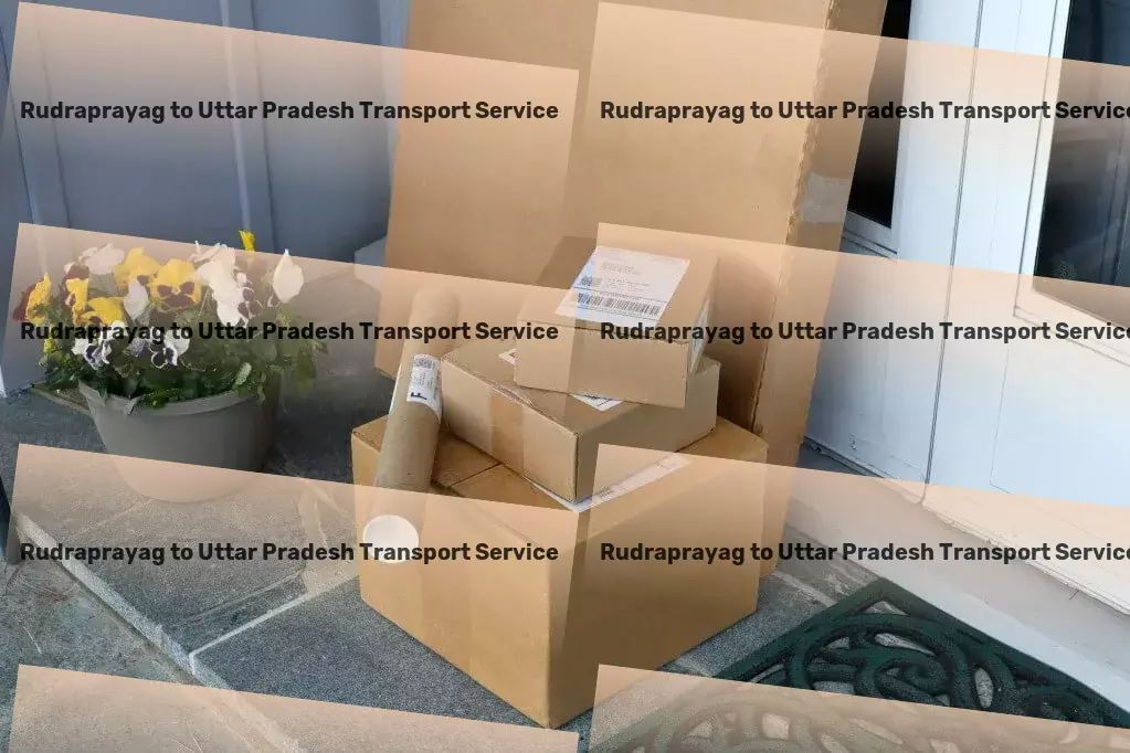 Rudraprayag to Uttar Pradesh Transport Effortless home management at the touch of a button! - Inter-regional goods delivery